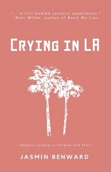 Crying in LA: Sapphic Longing in Tongues and Tears