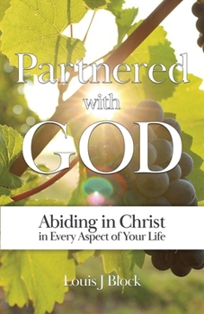 Paperback Partnered with God: Abiding in Christ in Every Aspect of Your Life Book