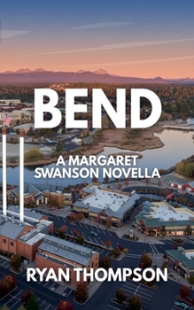 Bend (Margaret Swanson Novella)