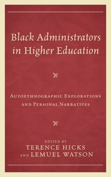 Hardcover Black Administrators in Higher Education: Autoethnographic Explorations and Personal Narratives Book