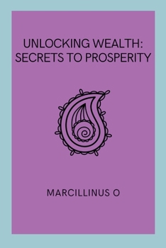Paperback Unlocking Wealth: Secrets to Prosperity Book