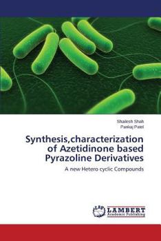 Paperback Synthesis, Characterization of Azetidinone Based Pyrazoline Derivatives Book