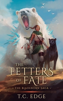 The Fetters of Fate (The Bladeborn Saga)