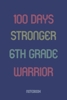 Paperback 100 Days Stronger 6th Grade Warrior: Notebook Book