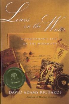 Lines On the Water: A Fly Fisherman's Life On the Miramichi