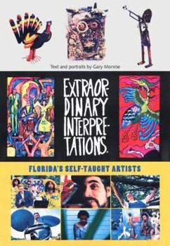 Hardcover Extraordinary Interpretations: Florida's Self-Taught Artists Book