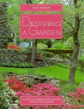 Paperback Designing a Garden: A Guide to Planning and Planting Through the Seasons Book
