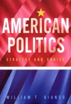 Paperback American Politics: Strategy and Choice Book