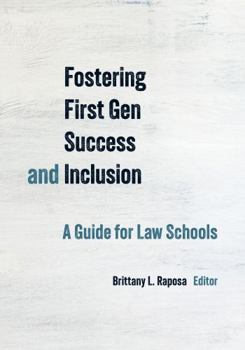Paperback Fostering First Gen Success and Inclusion: A Guide for Law Schools Book