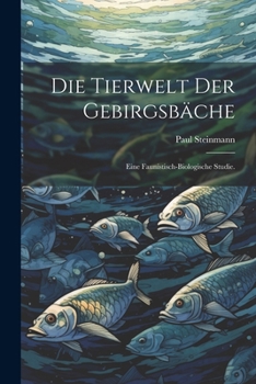 Paperback Die Tierwelt der Gebirgsbäche: Eine faunistisch-biologische Studie. [German] Book