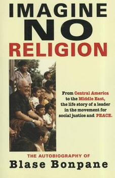 Paperback Imagine No Religion: Na Autobiography: From Central America to the Middle East, the Life Story of a Leader in the Movement for Social Justi Book