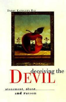 Paperback Deceiving the Devil: Atonement, Abuse, and Ransom Book