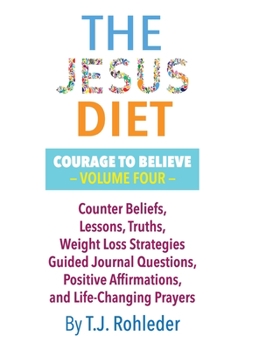 Hardcover The Jesus Diet: Courage to Believe, Volume Four Book