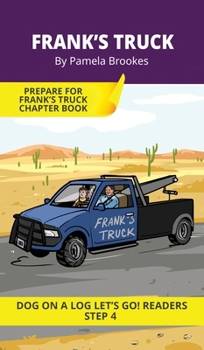 Frank's Truck: Short Decodable Books Prepare Students for Reading DOG ON A LOG Decodable Chapter Books. For Beginning Readers and Students with ... Blends) (Dog on a Log Let's Go! Readers)