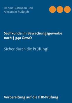 Paperback Sachkunde im Bewachungsgewerbe nach § 34a GewO: Sicher durch die Prüfung! [German] Book