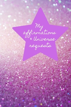 Paperback My Affirmations & Universe Requests: Record & track your daily affirmations and sending out requests to the universe. Purple design Book