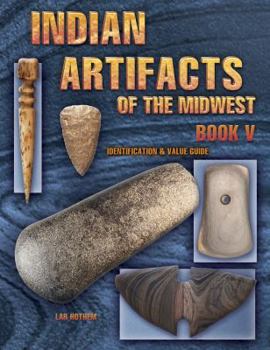 Paperback Indian Artifacts of the Midwest: Identification & Value Guide Book