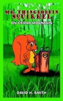 Paperback Mr. Thingbobbin Squirrel: On Cedar Mountain Book
