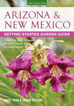 Paperback Arizona & New Mexico Getting Started Garden Guide: Grow the Best Flowers, Shrubs, Trees, Vines & Groundcovers Book
