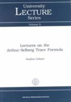 Paperback Lectures on the Arthur-Selberg Trace Formula (University Lecture Series) Book