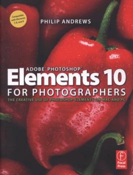 Paperback Adobe Photoshop Elements 10 for Photographers: The Creative Use of Photoshop Elements on Mac and PC Book