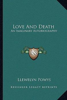 Paperback Love And Death: An Imaginary Autobiography Book