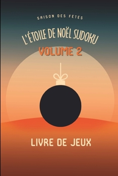 Paperback L'étoile de Noël Saison des Fêtes Sudoku Casse-Tête Amusant Livre de Jeux Volume 2: 200 Grilles avec Solutions [French] Book