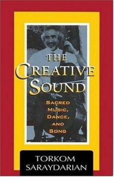 Hardcover The Creative Sound: Sacred Music, Dance, and Song Book