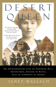 Paperback Desert Queen: The Extraordinary Life of Gertrude Bell: Adventurer, Adviser to Kings, Ally of Lawrence of Arabia Book