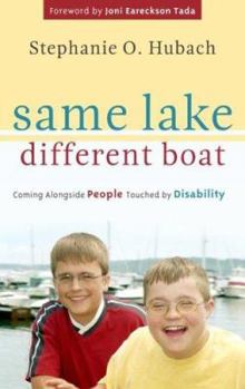 Paperback Same Lake, Different Boat: Coming Alongside People Touched by Disability Book