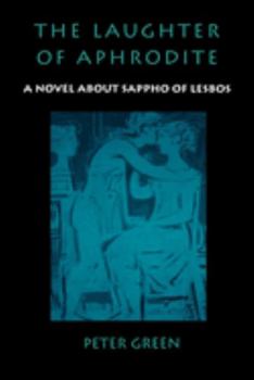 Paperback The Laughter of Aphrodite: A Novel about Sappho of Lesbos Book