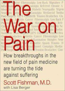 Hardcover The War on Pain: How Breakthroughs in the New Field of Pain Medicine Are Turning the Tide Against Suffering Book