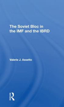 The Soviet Bloc in the IMF and the Ibrd