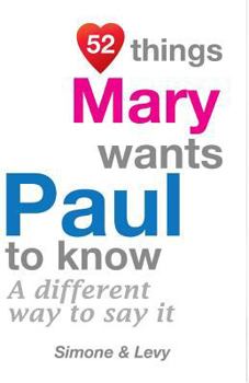 Paperback 52 Things Mary Wants Paul To Know: A Different Way To Say It Book