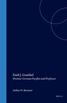 Hardcover Emil J. Gumbel: Weimar German Pacifist and Professor Book