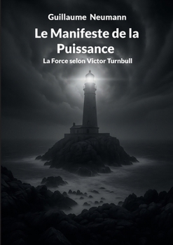 Paperback Le Manifeste de la Puissance: La Force selon Victor Turnbull [French] Book
