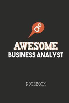 Paperback Awesome Business Analyst Notebook: A notebook Ideally meant for Business Analysts (BA), Data Analysts and more. Book