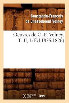 Paperback Oeuvres de C.-F. Volney. T. II, I (Éd.1825-1826) [French] Book