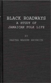 Hardcover Black Roadways: A Study of Jamaican Folk Life Book