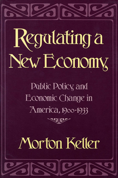 Paperback Regulating a New Economy: Public Policy and Economic Change in America, 1900-1933 Book