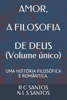 Paperback AMOR, A FILOSOFIA DE DEUS (Volume único): Uma História Romântica E Filosófica [Portuguese] Book