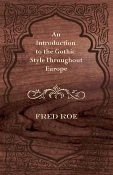 Paperback An Introduction to the Gothic Style Throughout Europe Book