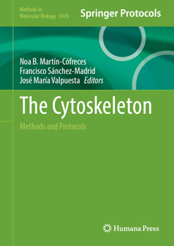 Hardcover The Cytoskeleton: Methods and Protocols (Methods in Molecular Biology, 3070) Book