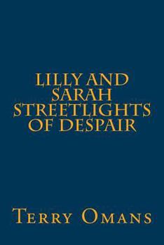 Paperback Lilly And Sarah Streetlights Of Despair Book