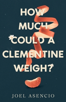 Paperback How Much Could a Clementine Weigh? Book
