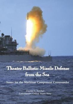 Paperback Theater Ballistic Missile Defense from the Sea: Issues for the Maritime Component Commander Book