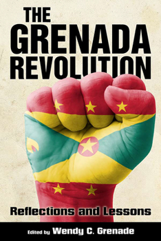 Grenada Revolution: Reflections and Lessons - Book  of the Caribbean Studies Series