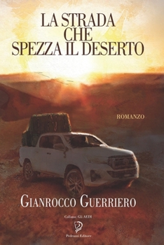 Paperback La Strada Che Spezza Il Deserto [Italian] Book