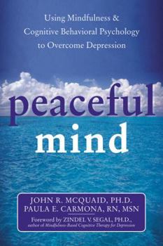Paperback Peaceful Mind: Using Mindfulness & Cognitive Behavioral Psychology to Overcome Depression Book