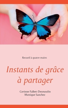Paperback Instants de grâce à partager [French] Book